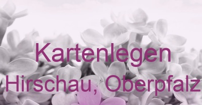 Kartenlegen Hirschau, Oberpfalz | Top-Experten für Kartenlegen, Wahrsagen, Hellsehen, Zukunftsdeutung.
